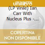 (LP Vinile) Ian Carr With Nucleus Plus - Labyrinth lp vinile