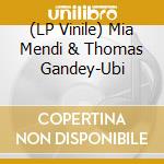 (LP Vinile) Mia Mendi & Thomas Gandey-Ubi vinile