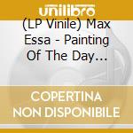 (LP Vinile) Max Essa - Painting Of The Day Ep vinile