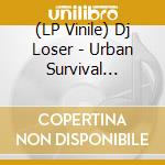 (LP Vinile) Dj Loser - Urban Survival Anthems vinile