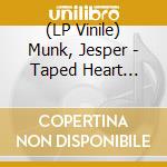 (LP Vinile) Munk, Jesper - Taped Heart Sounds vinile