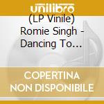 (LP Vinile) Romie Singh - Dancing To Forget E.P. vinile