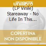 (LP Vinile) Stareaway - No Life In This Ghost Town - The Remixes vinile