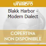 Blakk Harbor - Modern Dialect cd