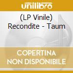 (LP Vinile) Recondite - Taum vinile