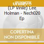 (LP Vinile) Lee Holman - Nech020 Ep vinile