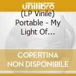 (LP Vinile) Portable - My Light Of Yesterday vinile