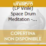 (LP Vinile) Space Drum Meditation - Sdm004 Remixes (Red Trans vinile