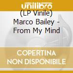 (LP Vinile) Marco Bailey - From My Mind vinile
