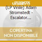 (LP Vinile) Adam Stromstedt - Escalator Music (2 Lp) vinile