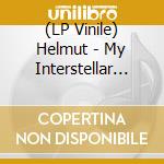 (LP Vinile) Helmut - My Interstellar Love Life vinile