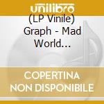 (LP Vinile) Graph - Mad World (Astonished) vinile