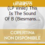 (LP Vinile) This Is The Sound Of B (Biesmans Remixes) / Various vinile