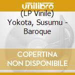 (LP Vinile) Yokota, Susumu - Baroque vinile