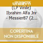 (LP Vinile) Ibrahim Alfa Jnr - Messier87 (2 Lp) vinile