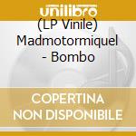 (LP Vinile) Madmotormiquel - Bombo vinile