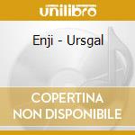 Enji - Ursgal cd musicale