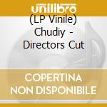 (LP Vinile) Chudiy - Directors Cut vinile
