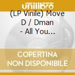 (LP Vinile) Move D / Dman - All You Can Tweak lp vinile