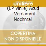 (LP Vinile) Acud - Verdammt Nochmal vinile