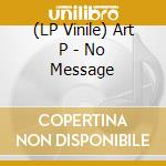 (LP Vinile) Art P - No Message vinile