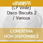 (LP Vinile) Disco Biscuits 2 / Various vinile