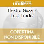 Elektro Guzzi - Lost Tracks cd