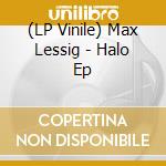 (LP Vinile) Max Lessig - Halo Ep vinile
