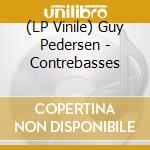 (LP Vinile) Guy Pedersen - Contrebasses vinile