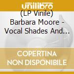 (LP Vinile) Barbara Moore - Vocal Shades And Tones vinile