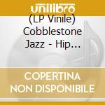 (LP Vinile) Cobblestone Jazz - Hip Waders vinile