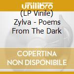 (LP Vinile) Zylva - Poems From The Dark lp vinile