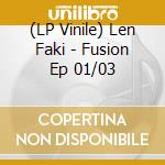 (LP Vinile) Len Faki - Fusion Ep 01/03 lp vinile