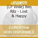(LP Vinile) Ben Ritz - Lost & Happy vinile