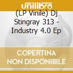 (LP Vinile) Dj Stingray 313 - Industry 4.0 Ep vinile