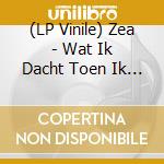 (LP Vinile) Zea - Wat Ik Dacht Toen Ik (Zea The Dub Rmx) vinile