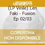 (LP Vinile) Len Faki - Fusion Ep 02/03 vinile