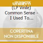 (LP Vinile) Common Sense - I Used To Love H.E.R. (7