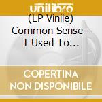 (LP Vinile) Common Sense - I Used To Love H.E.R. (7') vinile