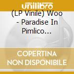 (LP Vinile) Woo - Paradise In Pimlico Remixes vinile