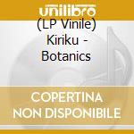 (LP Vinile) Kiriku - Botanics vinile