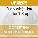 (LP Vinile) Ghia - Don't Stop vinile