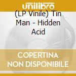 (LP Vinile) Tin Man - Hidden Acid vinile
