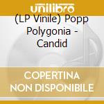 (LP Vinile) Popp Polygonia - Candid lp vinile