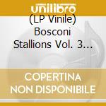 (LP Vinile) Bosconi Stallions Vol. 3 / Various vinile