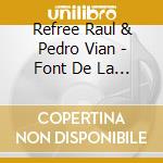 Refree Raul & Pedro Vian - Font De La Vera Pau cd