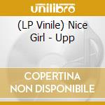 (LP Vinile) Nice Girl - Upp vinile