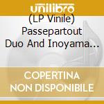 (LP Vinile) Passepartout Duo And Inoyama Land - Radio Yuga. Trans. Clear Vinyl vinile