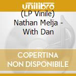 (LP Vinile) Nathan Melja - With Dan vinile