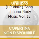 (LP Vinile) Sano - Latino Body Music Vol. Iv vinile